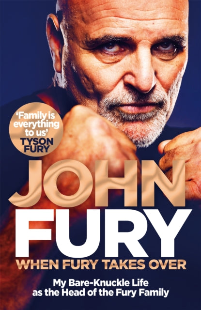 John Fury - When Fury Takes Over : Life, the Furys and Me - Hardback