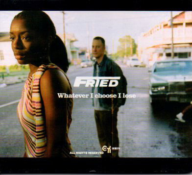 Fried - Whatever I Choose I Lose - Used CD