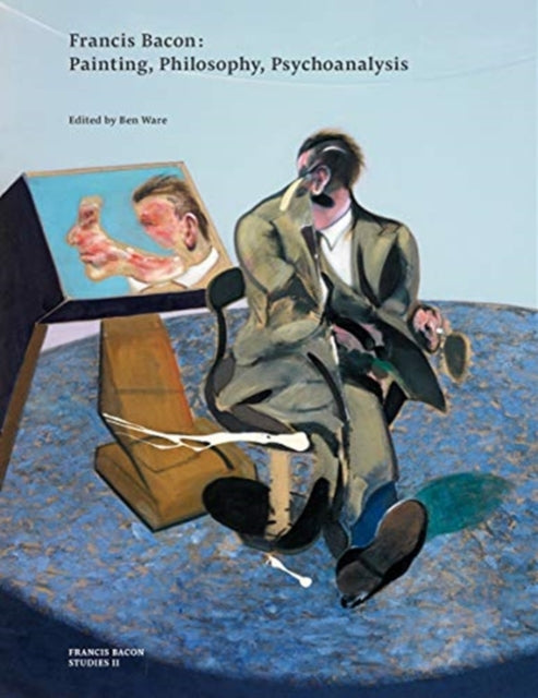 Ben Ware - Francis Bacon: Painting, Philosophy, Psychoanalysis - Paper