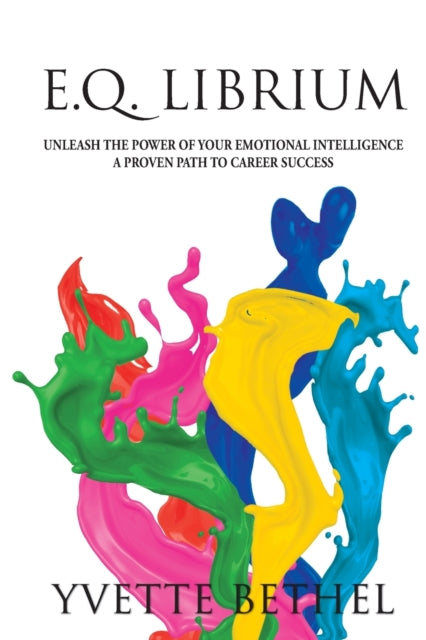 Bethel - E.Q. Librium     Unleash the Power of Your Emotional Intellig