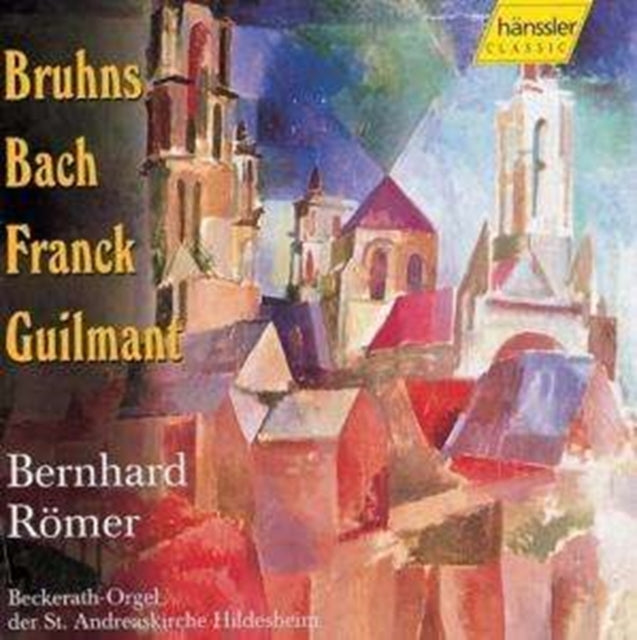 BERNHARD ROEMER - BRUHNS BACH FRANCK GUILMANT - CD