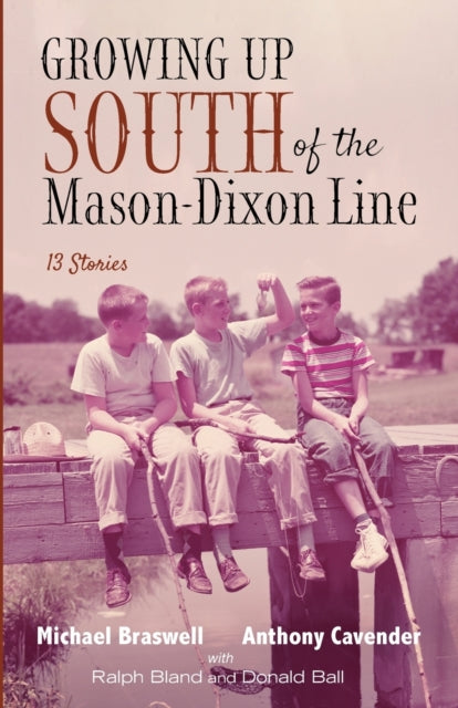 Braswell - Growing Up South of the Mason-Dixon Line - New paperback or
