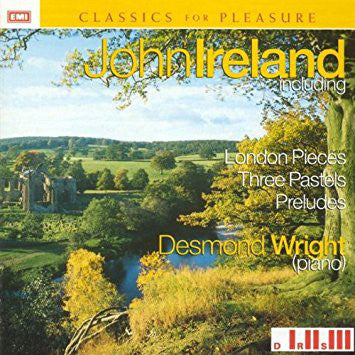 John Ireland - Including London Pieces, Three Pastels, Preludes - Use