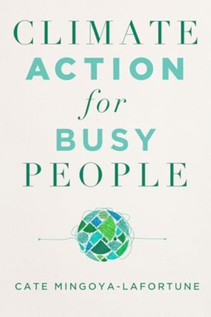 Cate Mingoya-Lafortu - Climate Action for Busy People - New Paperback