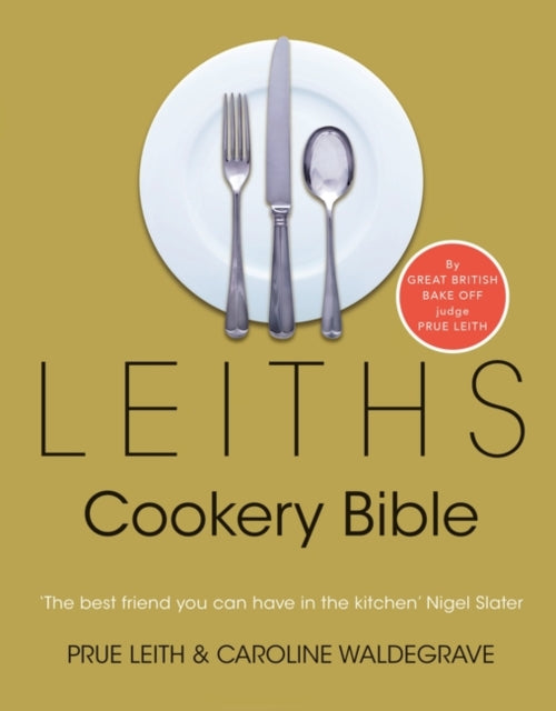 Caroline Waldegrave - Leiths Cookery Bible: 3rd ed. - Hardback