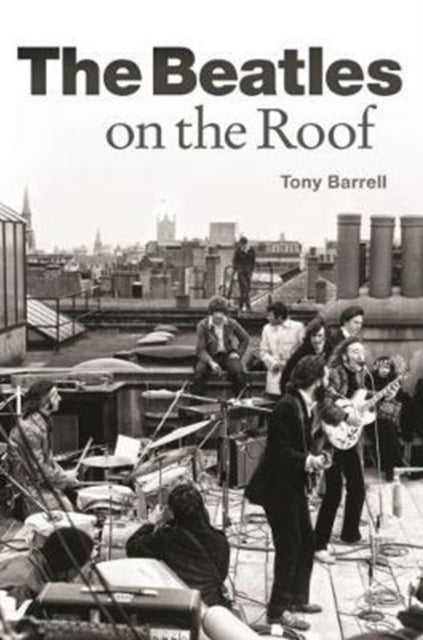 Tony Barrell - Beatles on the Roof - New Paperback