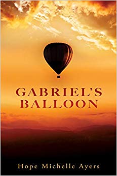 Hope Michelle Ayers - Gabriel's Balloon - New Paperback