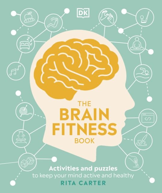 Rita Carter - Brain Fitness Book : Activities and Puzzles to Keep Your