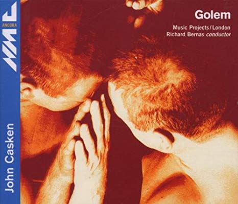 John Casken - Golem (Bernas Music Projects/london Clarke Hall Rozario) -