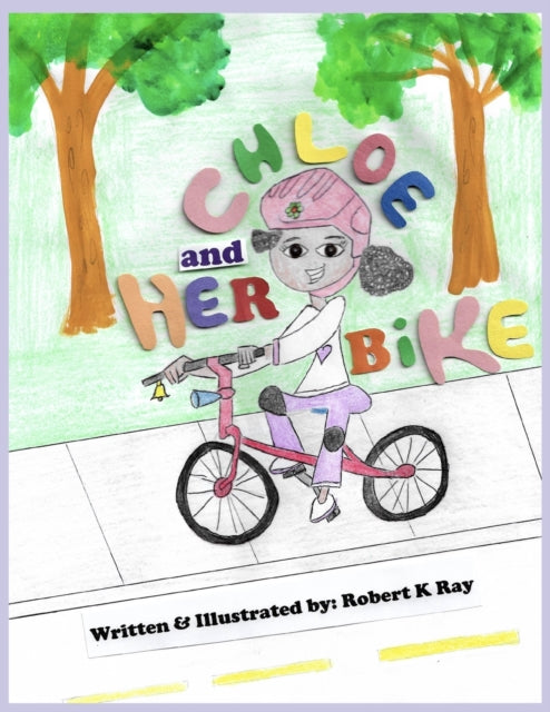 Ray - Chloe and Her Bike - New paperback or softback