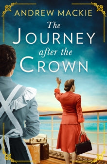 ANDREW MACKIE - Journey After the Crown - New Paperback