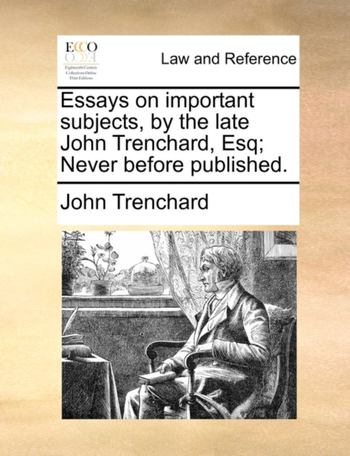 renchard - Essays on important subjects, by the late  , Esq; Never bef