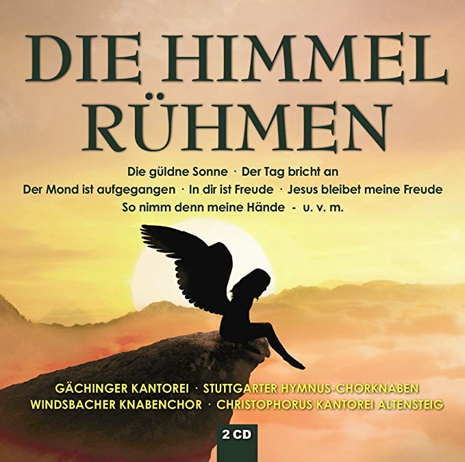 Gachinger Kantorei S - Die Himmel Rühmen - CD