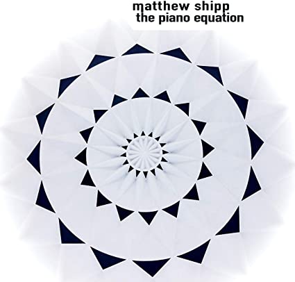 SHIPP MATTHEW - PIANO EQUATION THE - CD