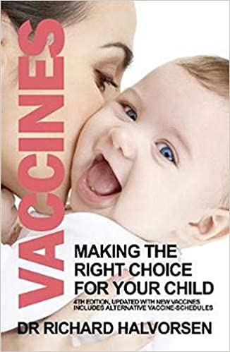 Richard Halvorsen - Vaccines : Making the Right Choice for Your Child