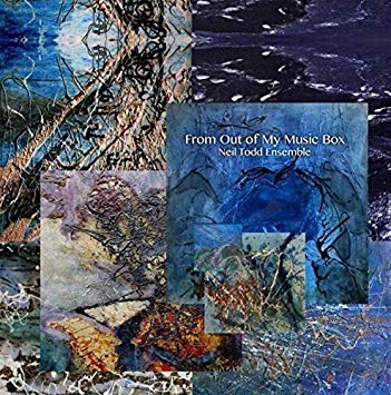 Neil Todd Ensemble - From Out of My Music Box - CD