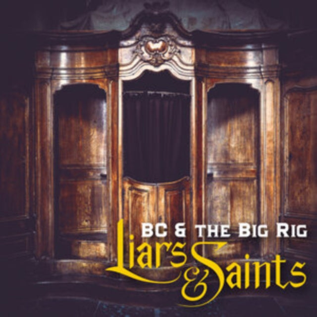 BC & THE BIG RIG - LIARS & SAINTS - CD