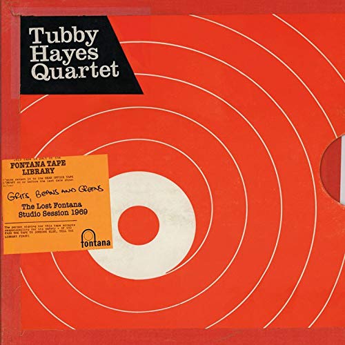 TUBBY HAYES - GRITS. BEANS & GREENS: THE LOST FONTANA STUDIO SESSION 1