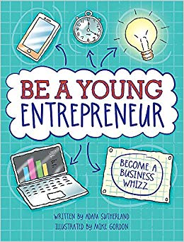 Adam Sutherland - Be A Young Entrepreneur - New Paperback