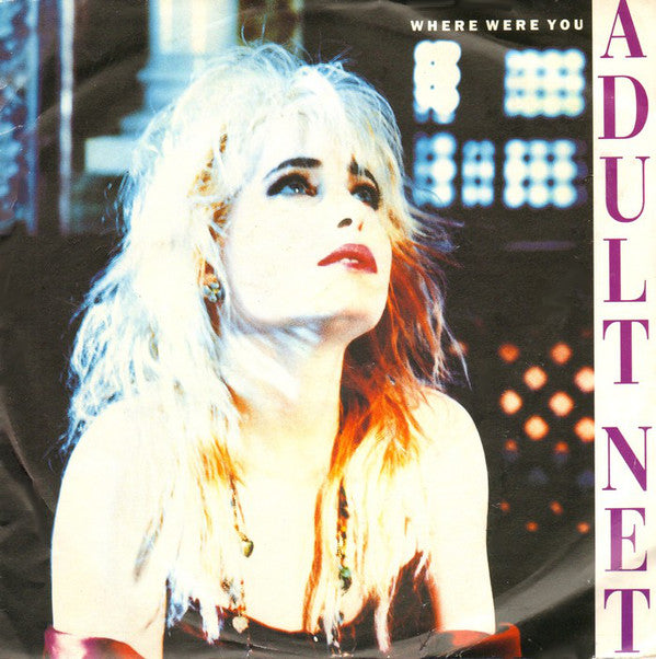 Adult Net - Where Were You - Used Vinyl Record 7"