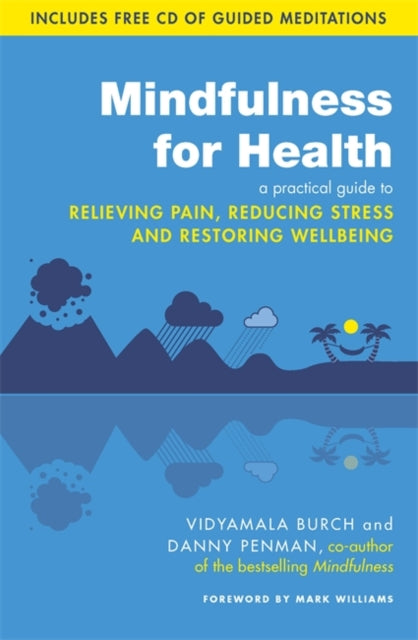 Vidyamala Burch - Mindfulness for Health : A practical guide to reliev