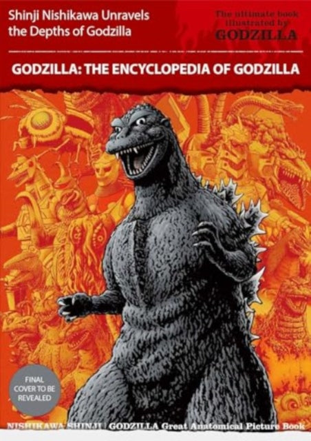 Shinji Nishikawa - Godzilla: The Encyclopedia - New Paperback
