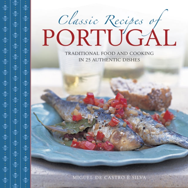 Miguel de Castro e S - Classic Recipes of Portugal - Hardback