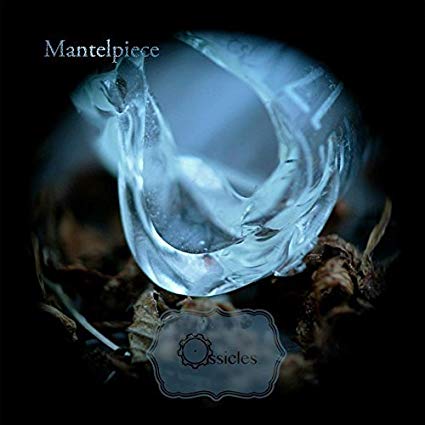 Ossicles - Mantelpiece - CD
