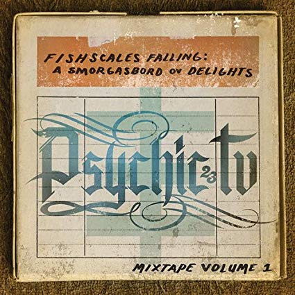 Psychic TV - Fishscales Falling: A Smorgasbord Ov Delights - Mixtape