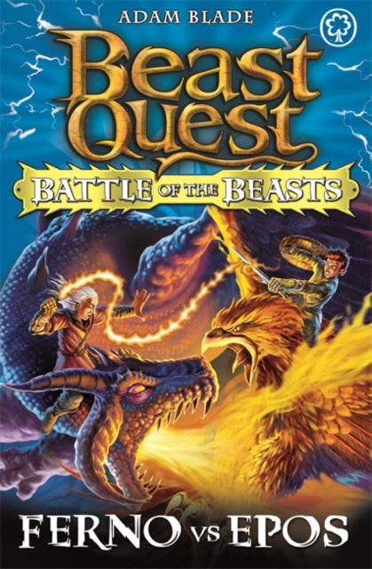 Adam Blade - Beast Quest: Battle of the Beasts: Ferno vs Epos : Book 1