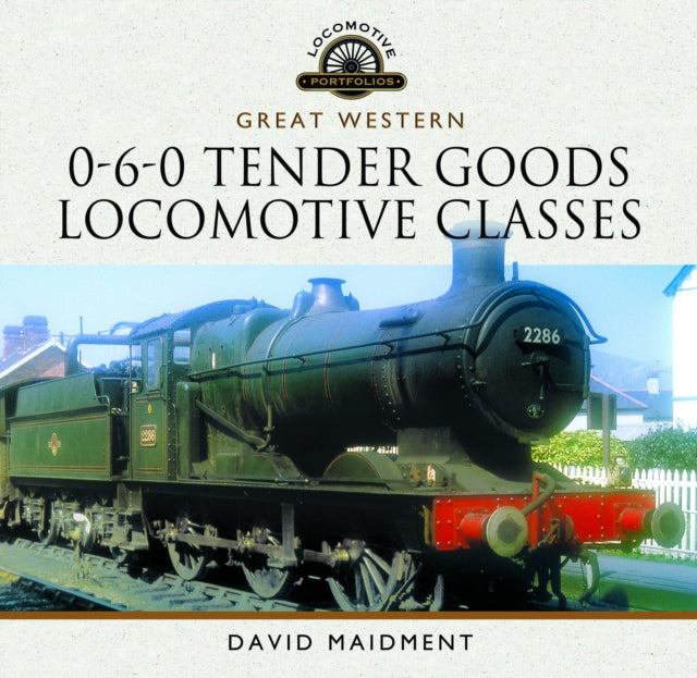 David Maidment - Great Western, 0-6-0 Tender Goods Locomotive Classes