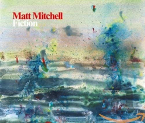 Matt Mitchell - Fiction - CD