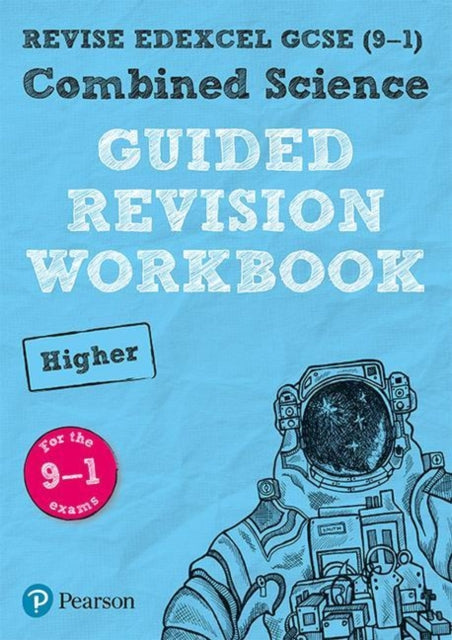 REVISE Edexcel GCSE (9-1) Combined Science Higher Guided Revision Work