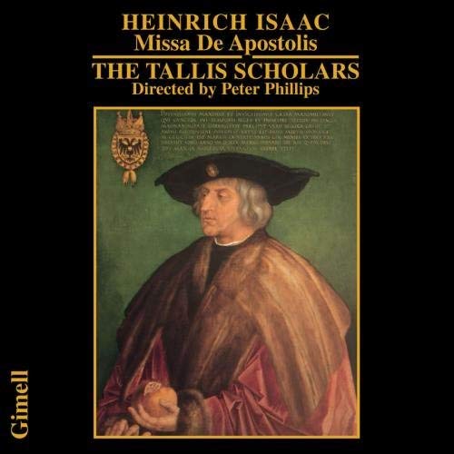 Heinrich Isaac - Missa De Apostolis Motets (Tallis Scholars Phillips)