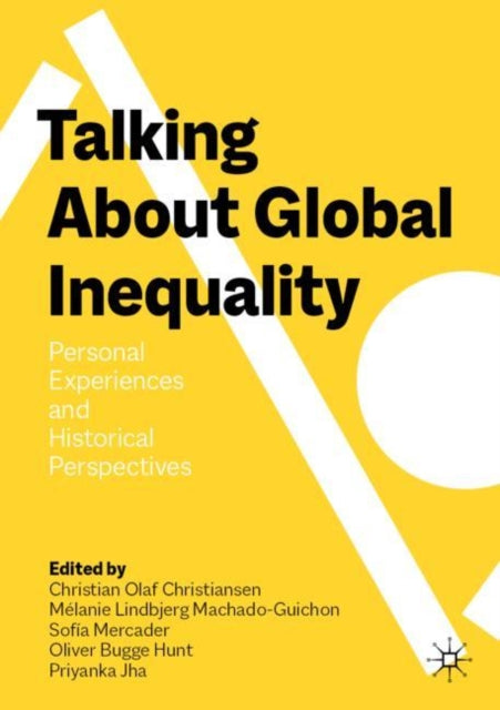 Talking About Global Inequality : Personal Experiences and Historical