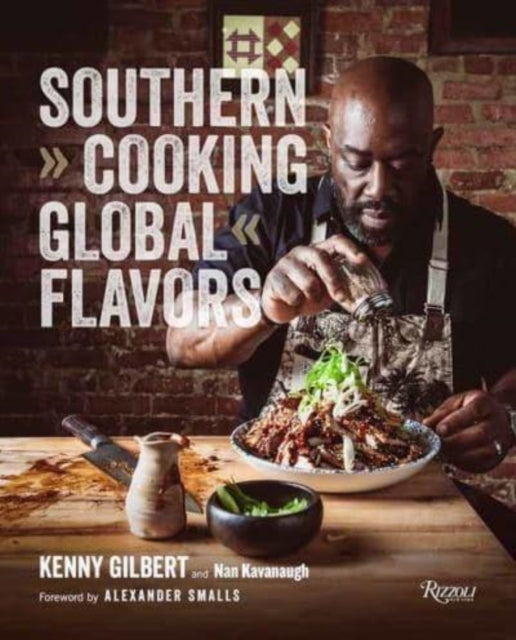 Nan Kavanaugh - Southern Cooking, Global Flavors - Hardback