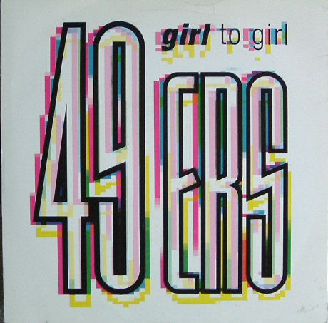 49ers - Girl To Girl - Used Vinyl Record 7"