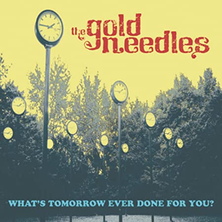 Gold Needles - What's Tomorrow Ever Done for You? - Vinyl Record 12"