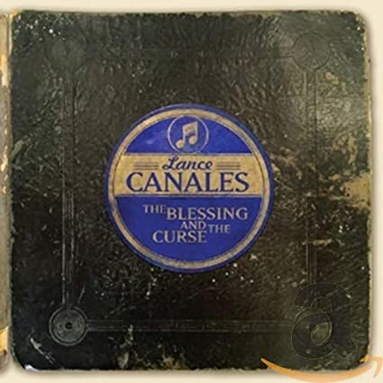 CANALES LANCE - BLESSING AND THE CURSE THE - CD