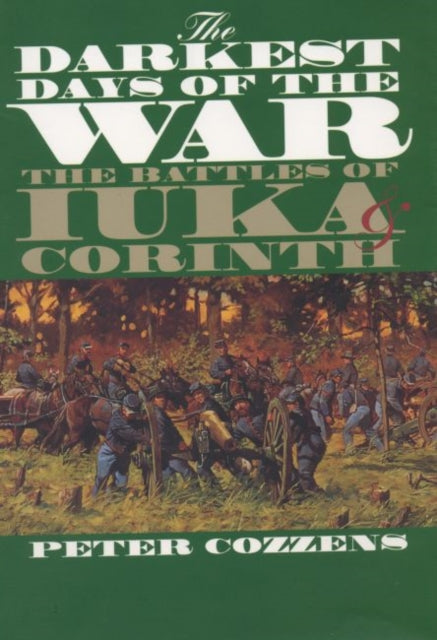 Cozzens - Darkest Days of the War  The Battles of Iuka and Corinth - N