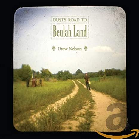 Drew Nelson - Dusty Road To Beulah Land - CD