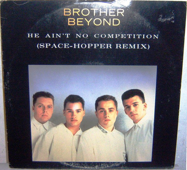 Brother Beyond - He Ain't No Competition (Space-Hopper Remix) - Used