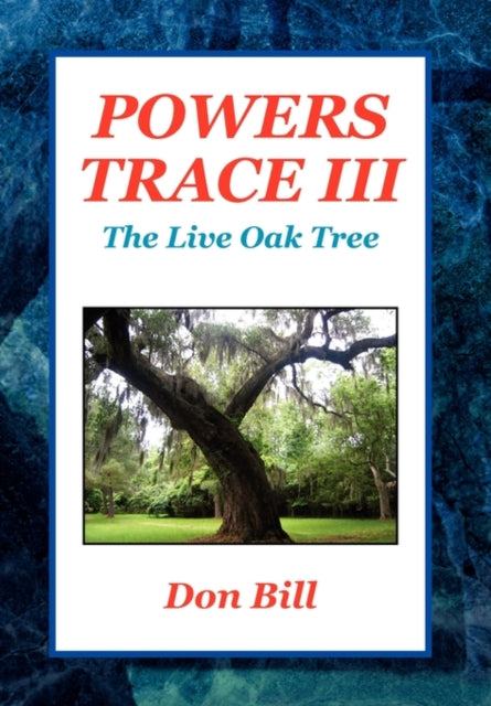 Bill - Powers Trace III: The Live Oak Tree - New paperback or softback
