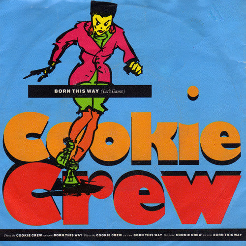 Cookie Crew - Born This Way (Let's Dance) - Used Vinyl Record 7"