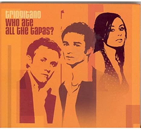 Trio Gitano - Who Ate All The Tapas? - CD
