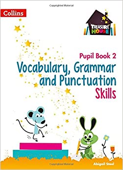 Abigail Steel - Vocabulary, Grammar and Punctuation Skills Pupil Book