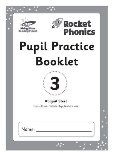 Abigail Steel - Reading Planet: Rocket Phonics - Pupil Practice Bookle