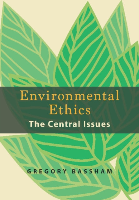 Gregory Bassham - Environmental Ethics : The Central Issues - Paperbac