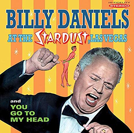 Billy Daniels - at the Stardust Las Vegas/You Go to My Head - CD