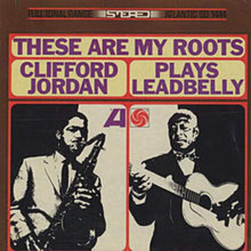 CLIFFORD JORDAN - se Are My Roots -  Plays Leadbelly - Vinyl